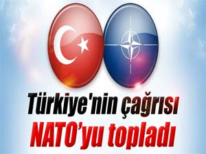 NATO Türkiyenin çağrısı üzerine olağanüstü toplandı