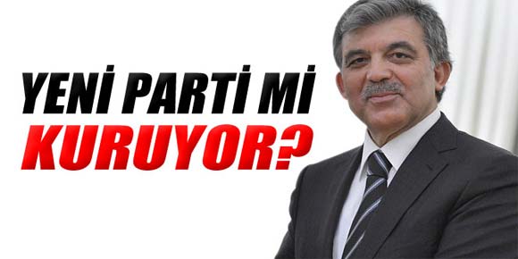 Abdullah Gül yeni bir parti mi kuracak?