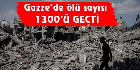 Gazze’de ölü sayısı 1300’ü geçti