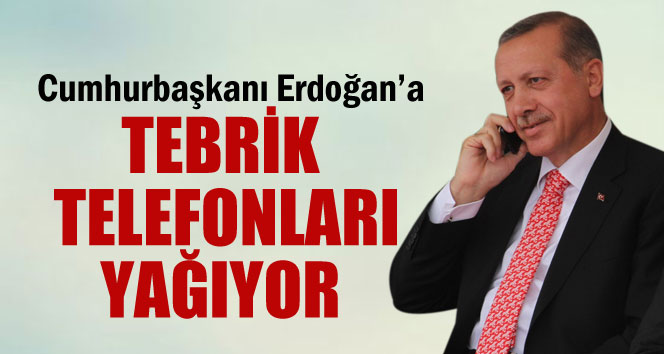 12. Cumhurbaşkanı seçilen Erdoğan’a tebrik telefonları yağıyor