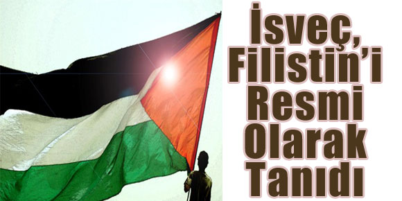 İsveç, Filistin’i Resmi Olarak Tanıdı