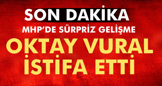 Oktay Vural, MHP Grup Başkanvekilliğinden istifa etti