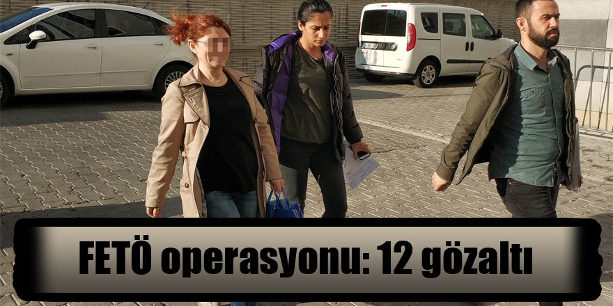 Samsun merkezli FETÖ operasyonu: 12 gözaltı