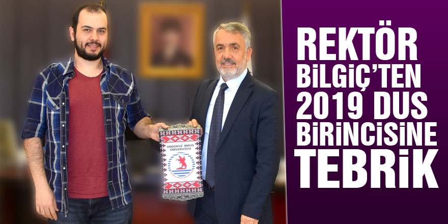 Rektör Bilgiç’ten 2019 DUS birincisine tebrik
