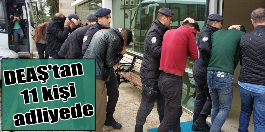 Samsun'da DEAŞ'tan 11 kişi adliyede