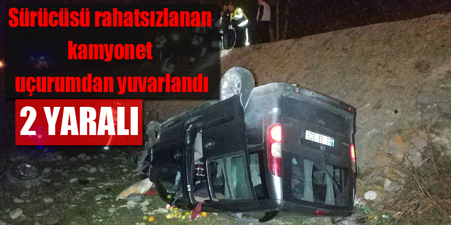 Samsun'da sürücüsü rahatsızlanan kamyonet uçurumdan yuvarlandı: 2 yaralı
