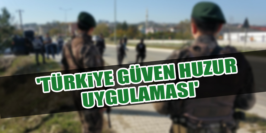 Samsun'da 'Türkiye Güven Huzur Uygulaması'