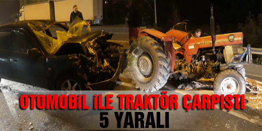Samsun'da otomobil ile traktör çarpıştı: 5 yaralı