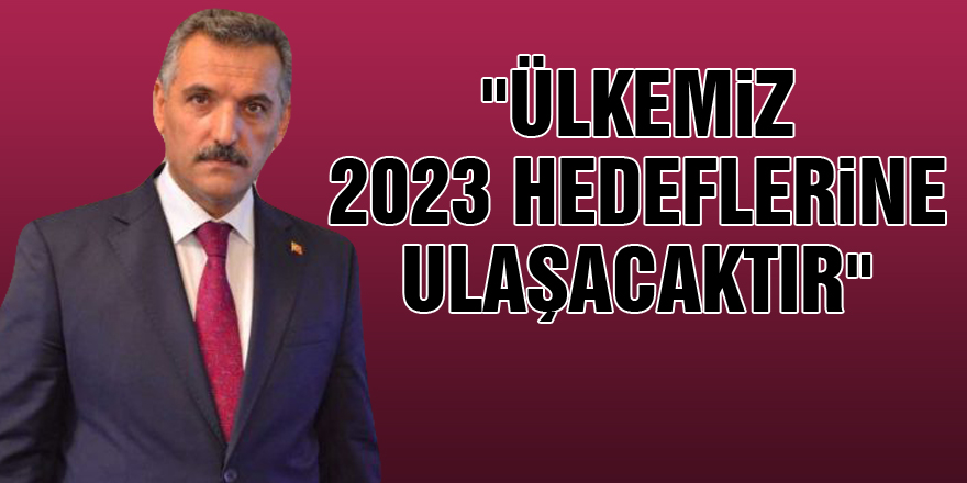 Vali Kaymak: "Ülkemiz 2023 hedeflerine ulaşacaktır"