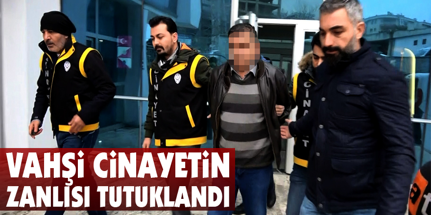 Samsun'daki vahşi cinayetin zanlısı Bursa'da tutuklandı