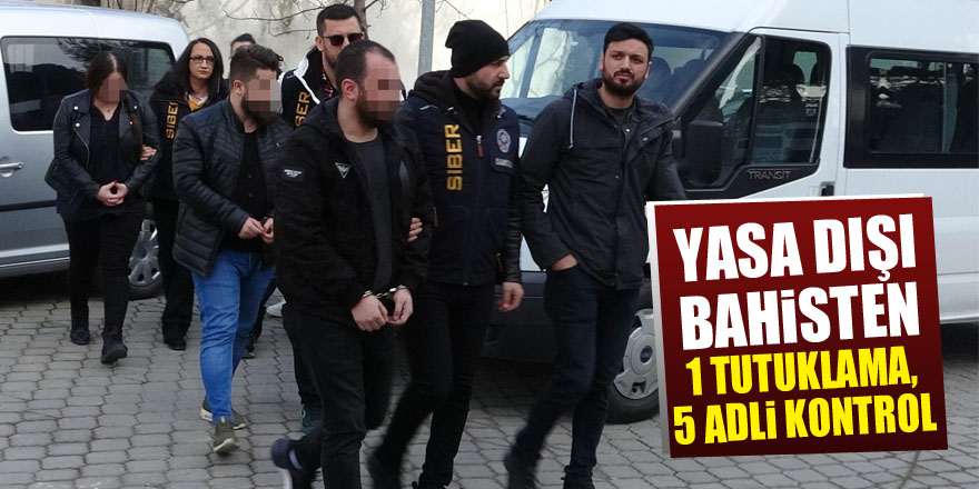 Samsun'da yasa dışı bahisten 1 tutuklama, 5 adli kontrol