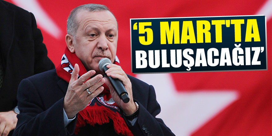 Cumhurbaşkanı Erdoğan: 'Putin, Macron, Merkel ile 5 Mart'ta bir araya geleceğiz'
