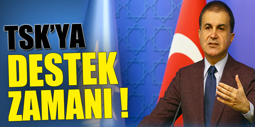 AK Parti Sözcüsü Çelik: 'Bayrağımız etrafından toplanarak Türk Silahlı Kuvvetlerimize destek verme zamanıdır'