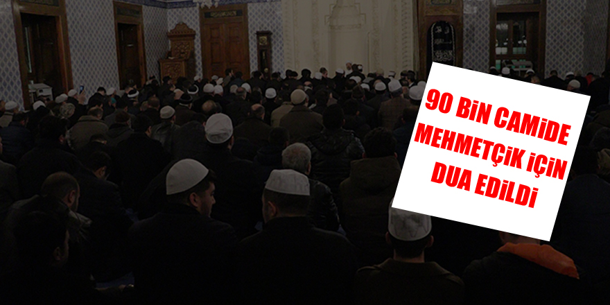 90 bin camide Mehmetçik için dua edildi