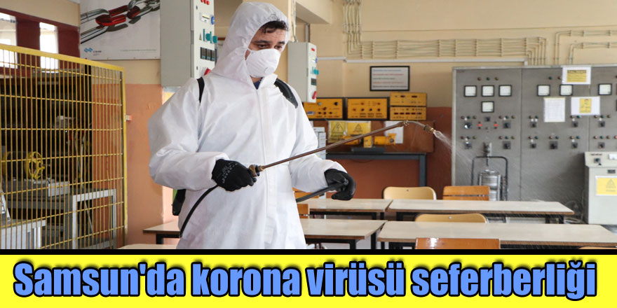 Samsun'da korona virüsü seferberliği