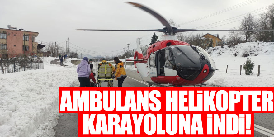 Ambulans Helikopter Karayoluna İndi!