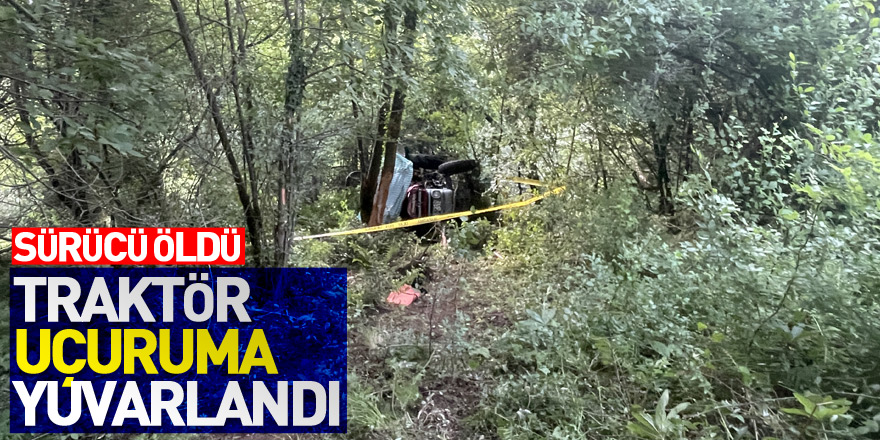Samsun'da uçuruma yuvarlanan traktörün sürücüsü öldü