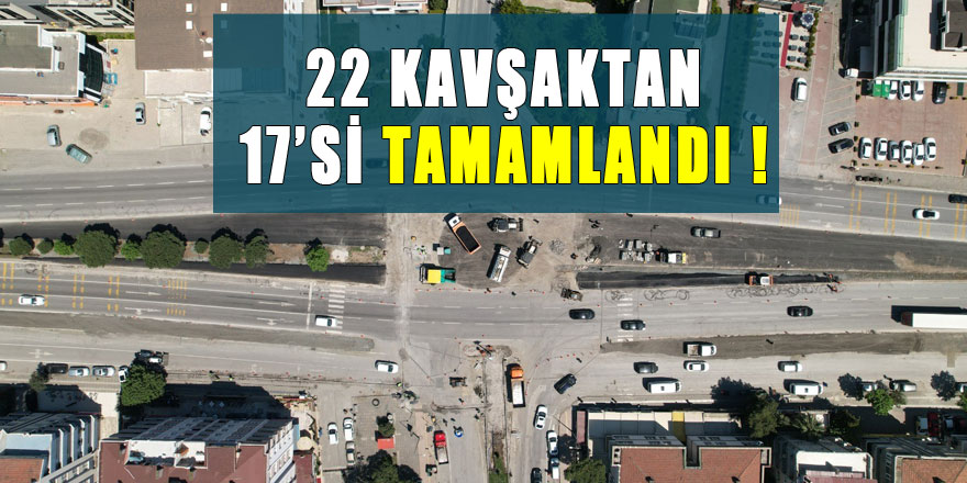 Atatürk Bulvarı'ndaki 22 kavşaktan 17’si tamamlandı