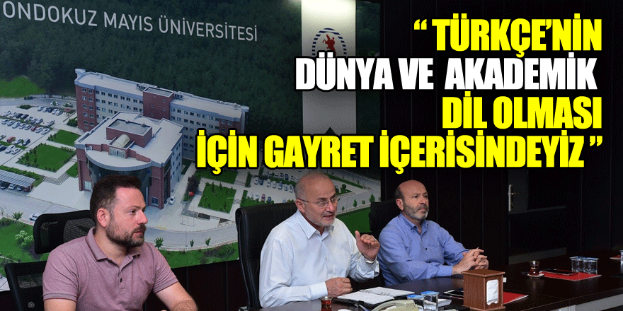 Rektör Yavuz Ünal: “Türkçenin dünya ve akademik dil olması için gayret içerisindeyiz”