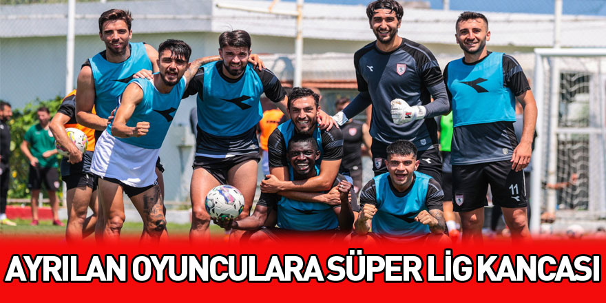 Samsunspor’dan ayrılan oyunculara Süper Lig kancası