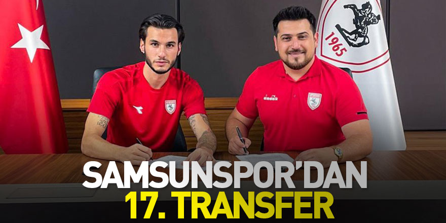Samsunspor’dan 17. transfer