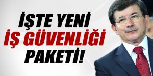 Başbakan Davutoğlu, yeni ‘İş Güvenliği Paketi’ni açıkladı