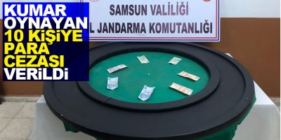 Samsun'da kumar oynayan 10 kişiye para cezası verildi