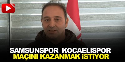 Samsunspor sahasında Kocaelispor maçını kazanmak istiyor