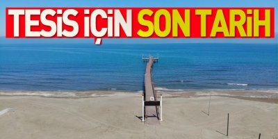 Samsun’da plaj ve basit konaklama tesisleri için son tarih