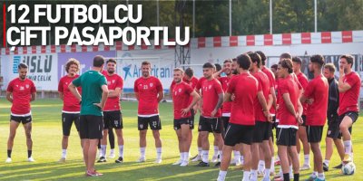 Samsunspor’un kadrosunda çift pasaporta sahip 12 futbolcu bulunuyor