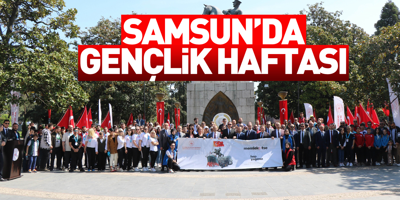 Samsun’da Gençlik Haftası kutlamaları başladı