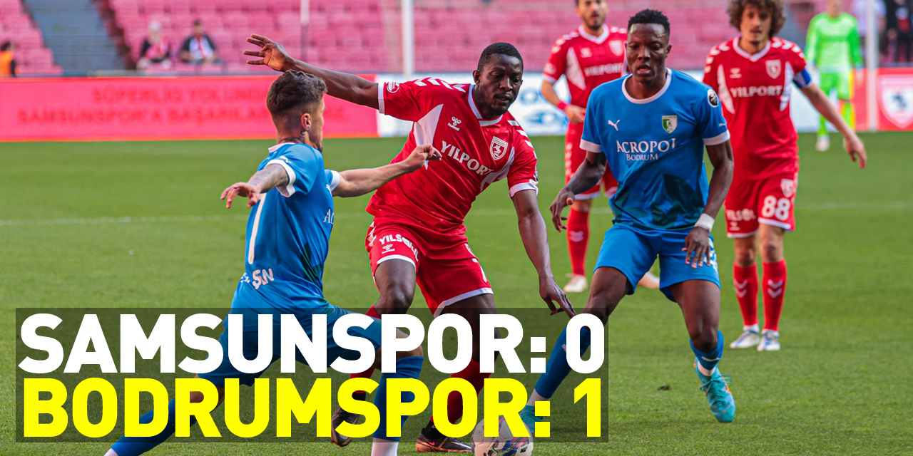 Spor Toto 1. Lig: Samsunspor: 0 - Bodrumspor: 1