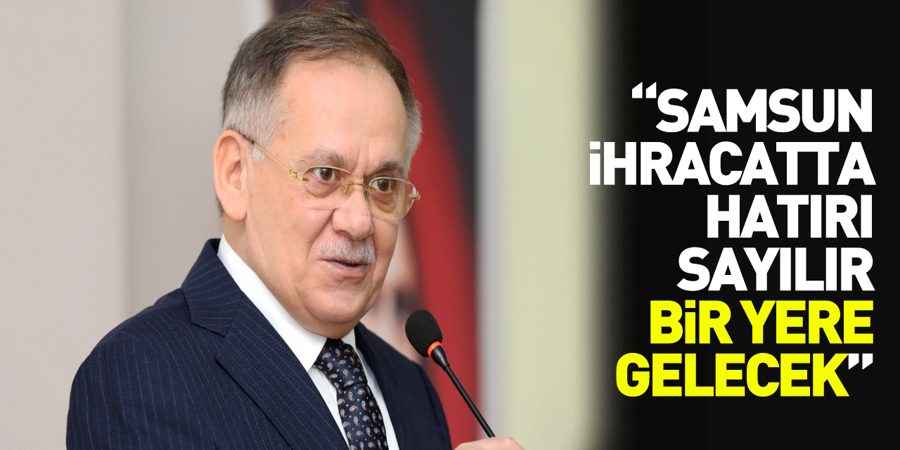 Başkan Demir: “Samsun ihracatta hatırı sayılır bir yere gelecek”