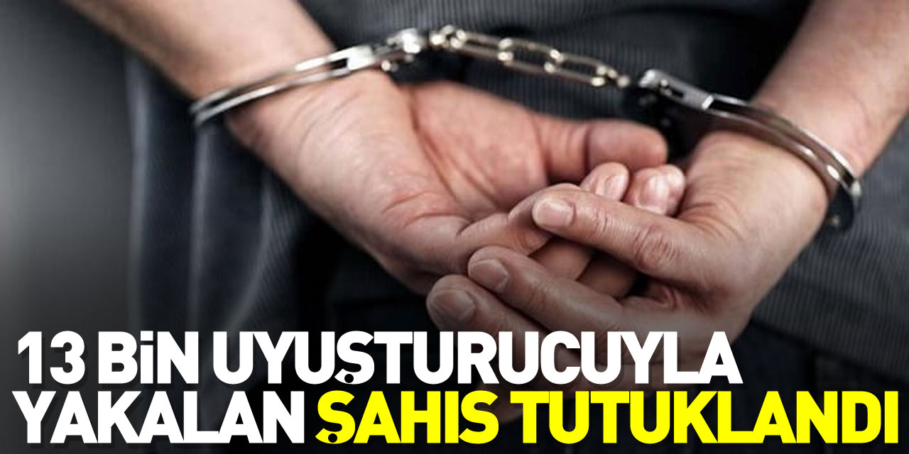 Samsun'da 13 bin 440 sentetik ecza hapıyla yakalanan zanlı tutuklandı