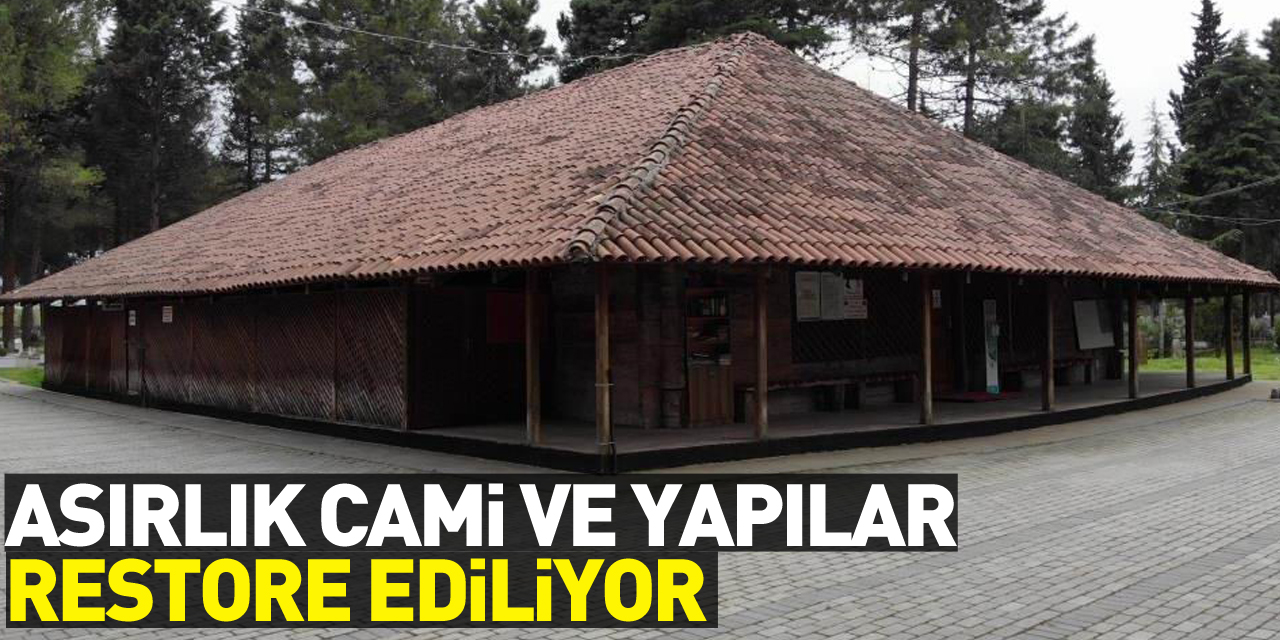 Asırlık cami ve yapılar restore ediliyor