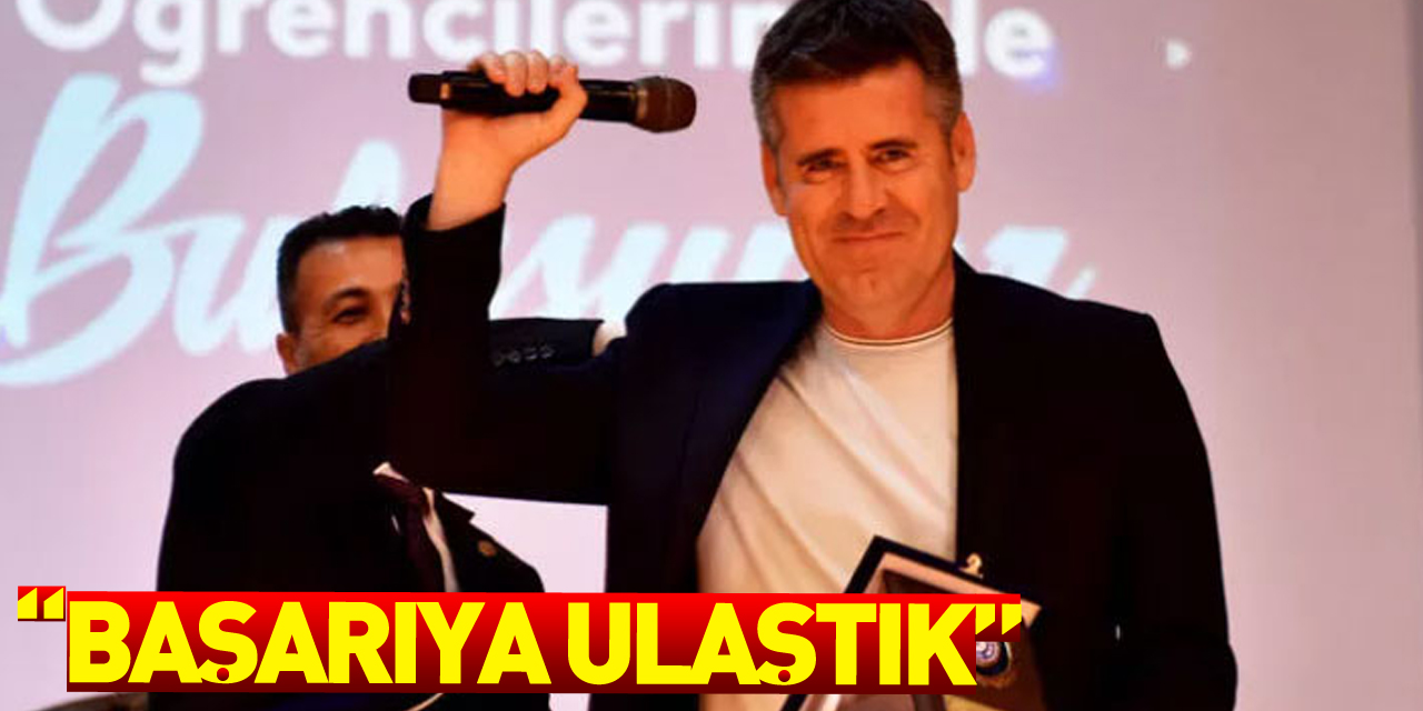 “ Sisteme bağlı kaldı, başarıya ulaştık”