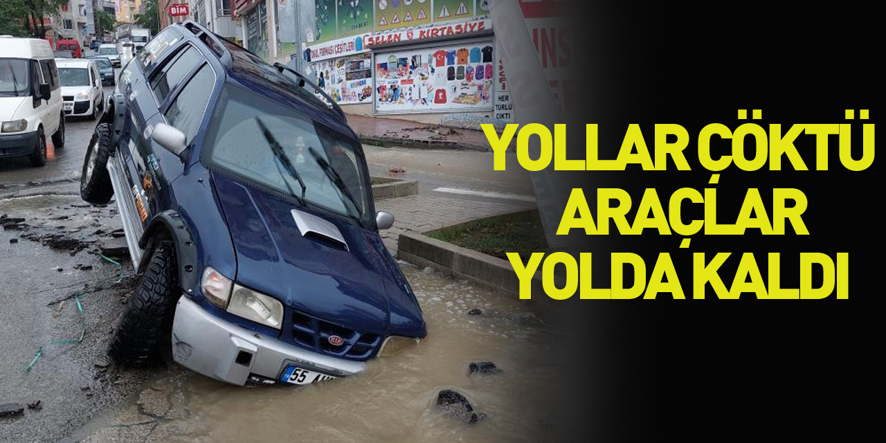 Samsun'da sel: Yollar çöktü, araçlar yolda kaldı