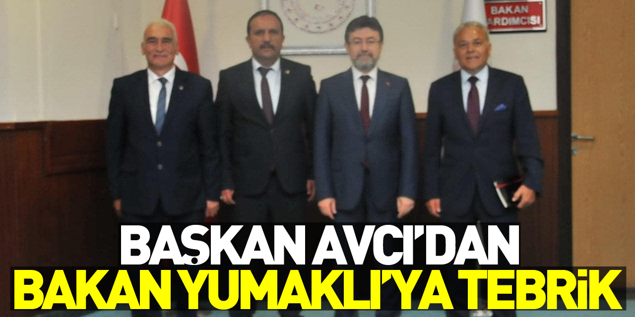 Başkan Avcı’dan Bakan Yumaklı’ya tebrik