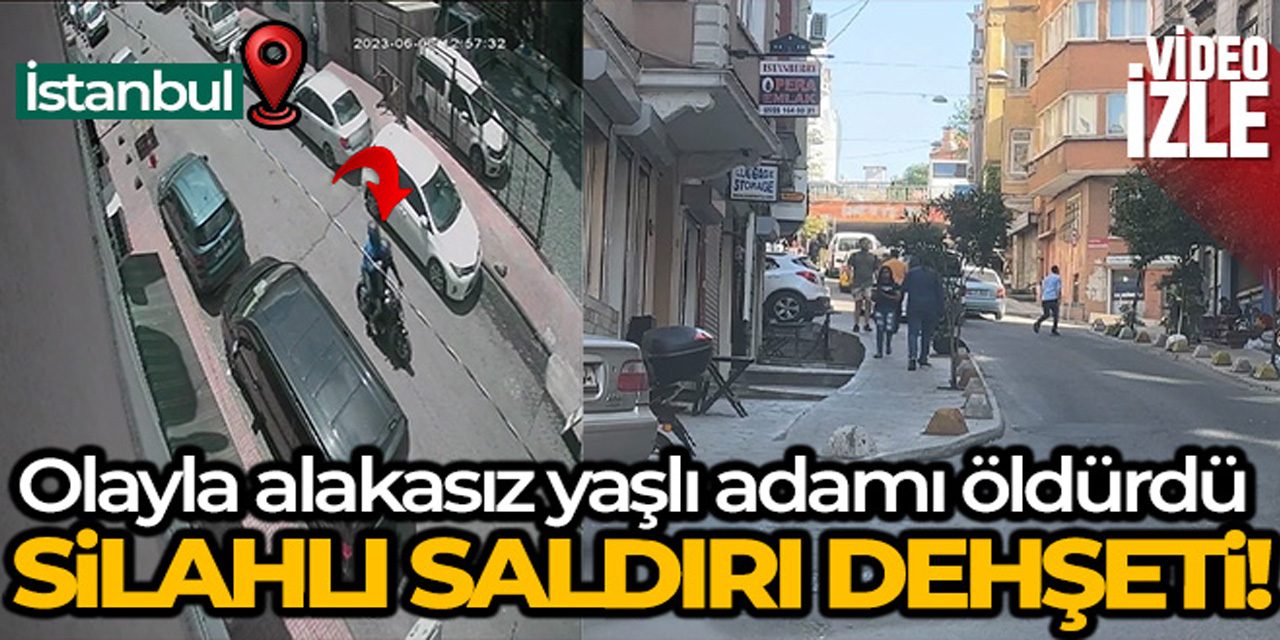 İstanbul'da silahlı saldırı dehşeti: Olayla alakasız yaşlı adamı öldürdü