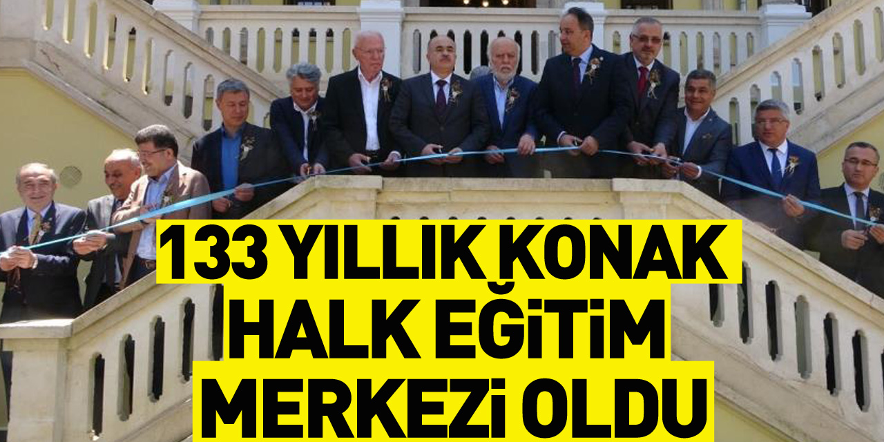 133 yıllık konak halk eğitim merkezi oldu