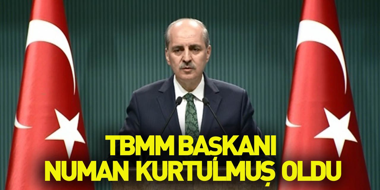 TBMM Başkanı Numan Kurtulmuş oldu