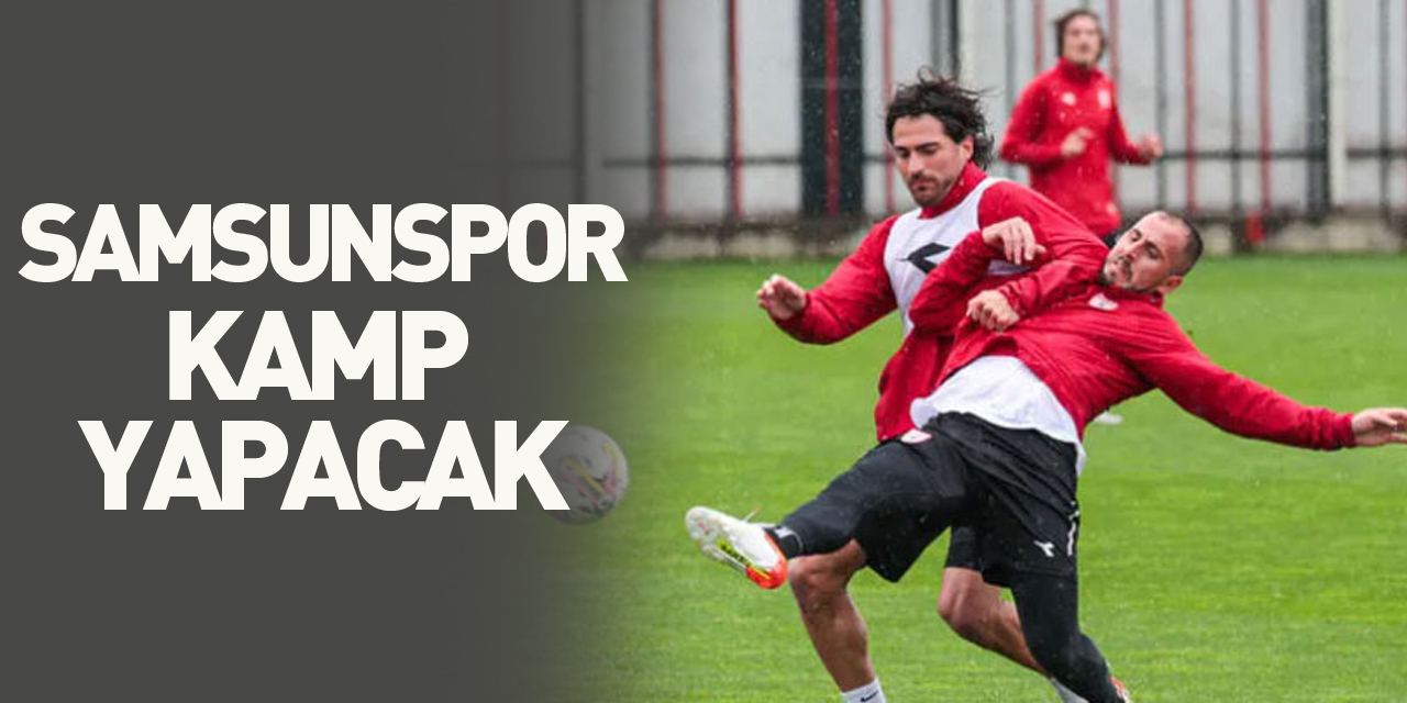 Samsunspor, Erzurum ve Gerede’de kamp yapacak