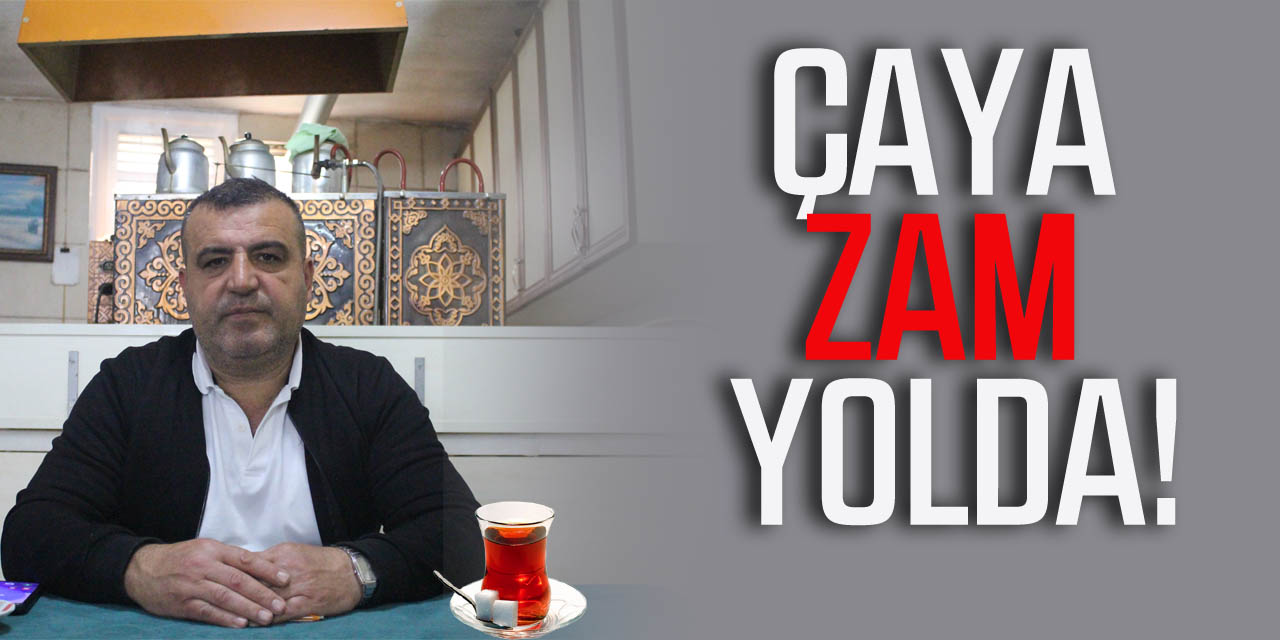 ÇAYA ZAM YOLDA!