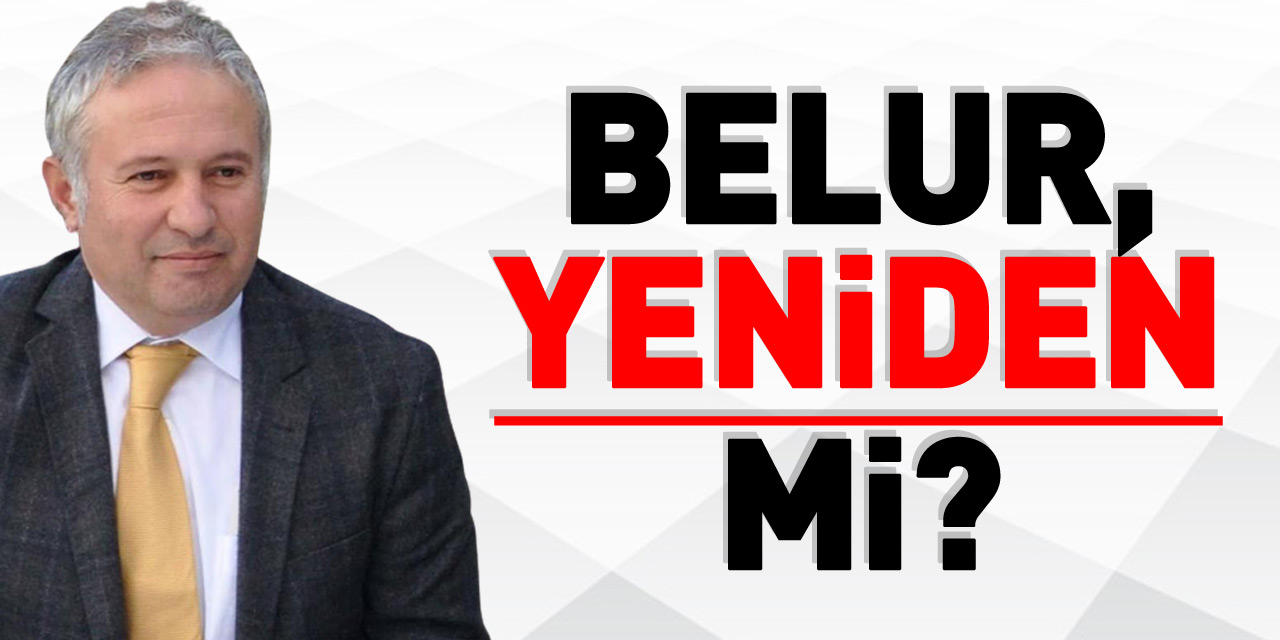 Belur, yeniden mi?