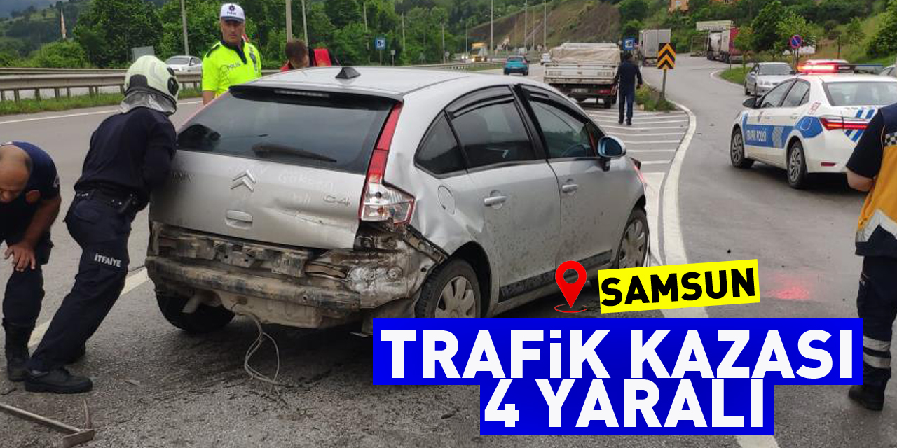 Samsun'da trafik kazası: 4 yaralı