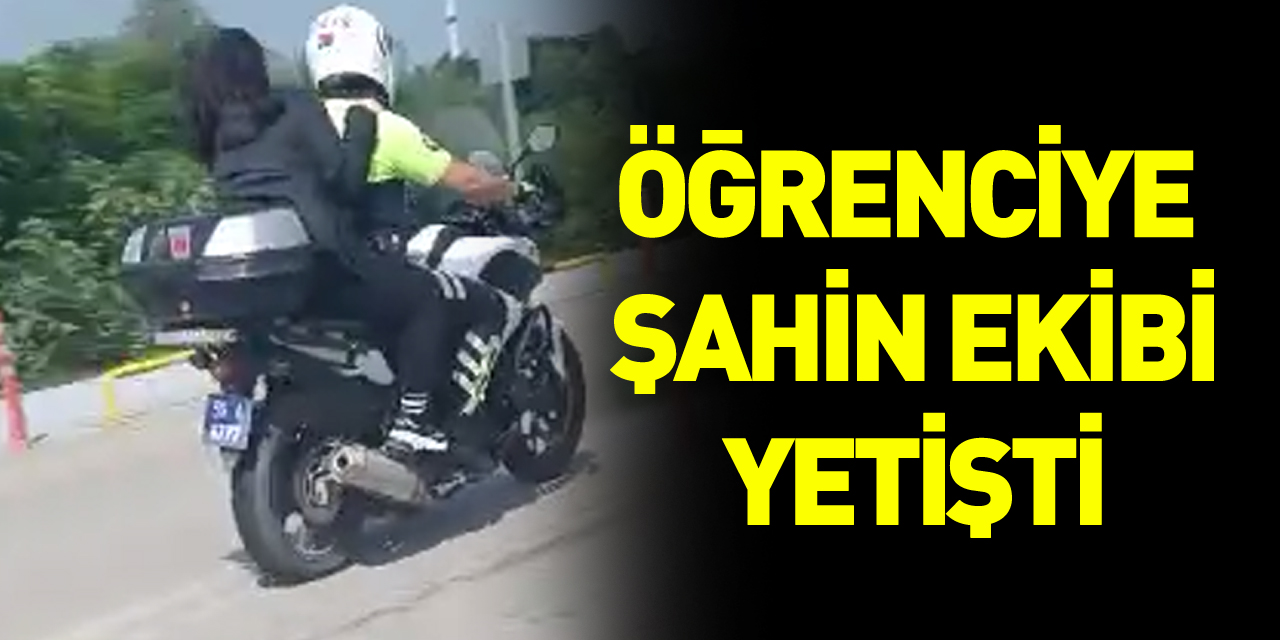 Öğrenciye Şahin ekibi yetişti