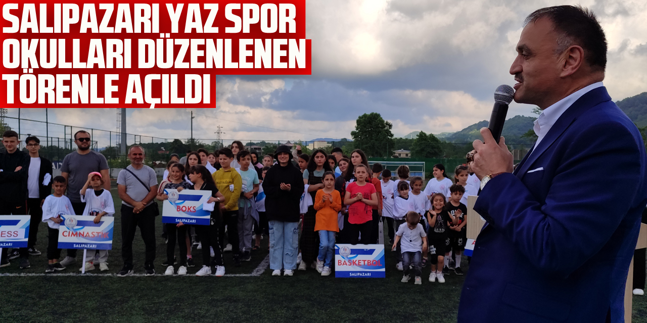 Salıpazarı yaz spor okulları düzenlenen törenle açıldı