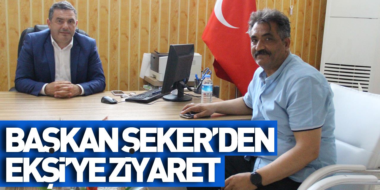 Başkan Şeker’den Müdür Ekşi’ye Ziyaret