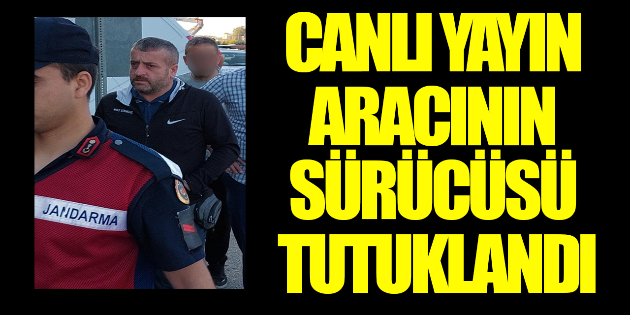 Samsun'da 2 kişinin öldüğü kazayla ilgili canlı yayın aracının sürücüsü tutuklandı