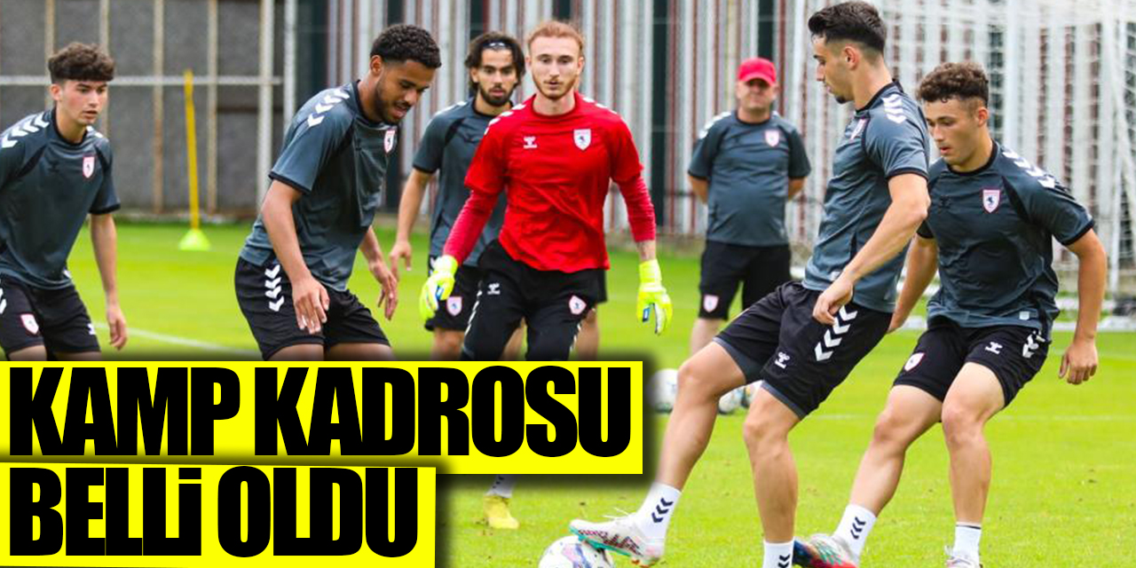 Samsunspor’un kamp kadrosu belli oldu